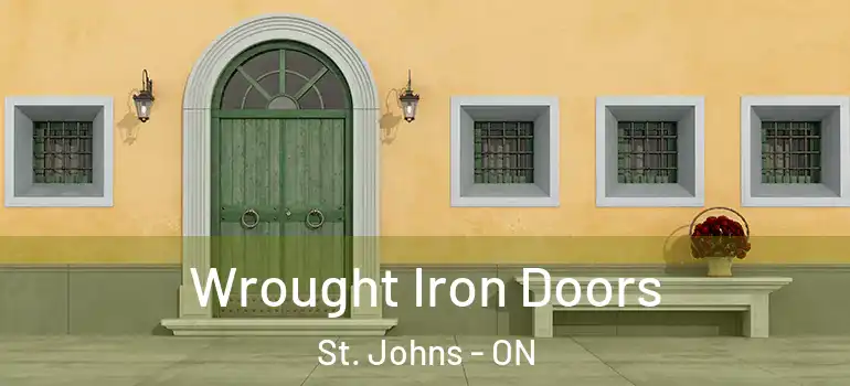 Wrought Iron Doors St. Johns - ON